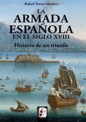 El Desastre de la Armada Española; Una Historia de Valor, Sacrificio y Dudas Navales bajo el Liderazgo del Almirante Horatio Nelson